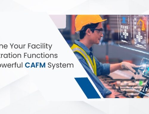 Streamline Your Facility Administration Functions with a Powerful CAFM System